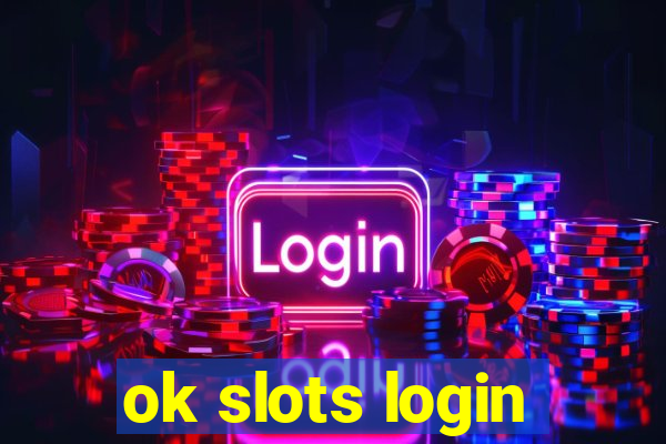 ok slots login